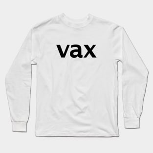 Vax Text in Black Minimal Typography Long Sleeve T-Shirt